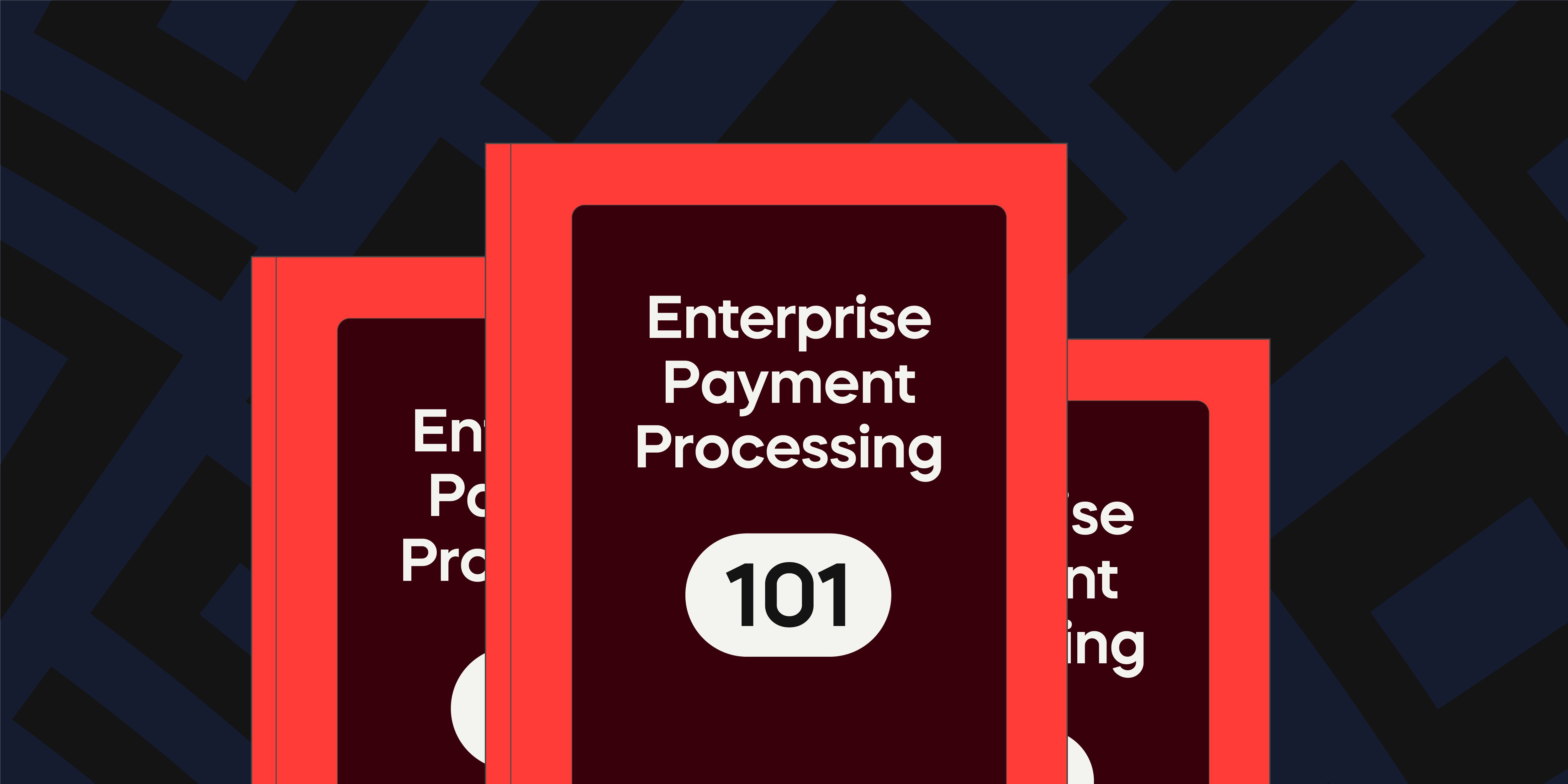 Enterprise payment processing 101